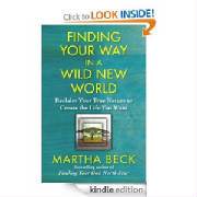 Finding Your Way in a Wild New World by Martha Beck